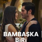 Bambaşka biri fox tv